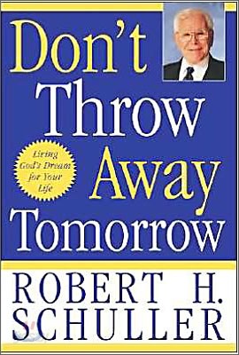 Don&#39;t Throw Away Tomorrow