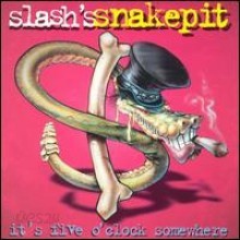 Slash&#39;s Snakepit - It&#39;s Five O&#39;clock Somewhere