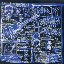 Ronny Jordan - Meets D.j. Krush - Bad Brothers
