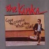 Kinks - Give The People What They Want