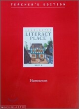 Literacy Place 1.6 Hometowns : Teacher's Editions
