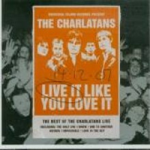 Charlatans UK - Live It Like You Love It