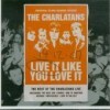 Charlatans UK - Live It Like You Love It