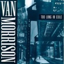 Van Morrison - Too Long in Exile