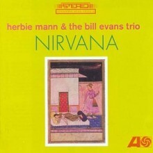 Herbie Mann & The Bill Evans Trio - Nirvana [Atlantic Jazz Masters][Remastered]