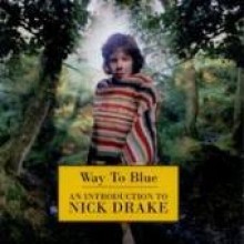 Nick Drake - Way To Blue - An Introduction To