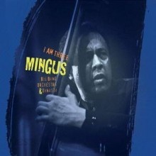 Mingus Big Band Orchestra &amp; Dynasty - I am Three