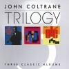 John Coltrane - Trilogy (My Favorite Things/Coltrane Plays The Blues/Ole Coltrane)