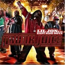 Lil Jon &amp; The East Side Boyz - Crunk Juice