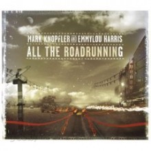 Mark Knopfler &amp; Emmylou Harris - All The Roadrunning