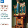 Carl Smith 튜더시대의 오르간 작품들 (Tudor Organ Music)