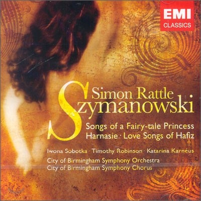 Simon Rattle 시마노프스키: 가곡집 (Szymanowski : Songs Of Fairy-Tale PrincessㆍHarnasieㆍLove Songs of Hafiz)