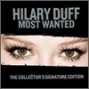 Hilary Duff - Most Wanted (The Collector's Signature Edition)