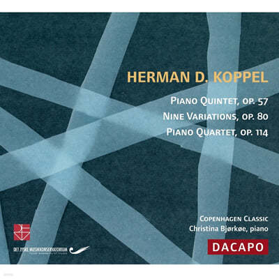 Christina Bjorkoe 코펠: 피아노 사중주, 피아노 삼중주를 위한 9개의 변주곡, 피아노 오중주 (Herman David Koppel: Piano Quartet Op.114, Variations for Piano Trio Op.80, Piano Quintet Op.57) 
