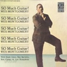 Wes Montgomery - So Much Guitar [OJC]