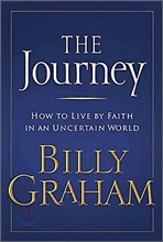 The Journey : Living by Faith in an Uncertain World