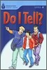 Foundations Reading Library Level 4 : Do I Tell?