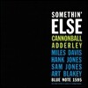 Cannonball Adderley (캐넌볼 애덜리) - Somethin' Else [RVG Edition]