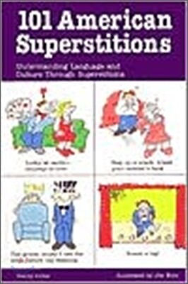 101 American Superstitions 101 American Superstitions: Understanding Language and Culture Through Superstitions Understanding Language and Culture Thr