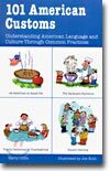 101 American Customs: Understanding Language and Culture Through Common Practices
