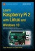 Learn Raspberry Pi 2 with Linux and Windows 10