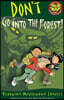 Don't Go into the Forest!