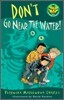 Don't Go Near the Water!