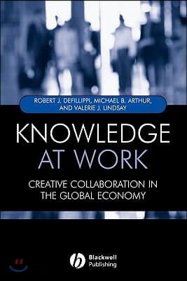 Knowledge at Work: Creative Collaboration in the Global Economy