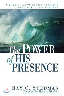 The Power of His Presence: A Year of Devotions from the Writings of Ray Stedman