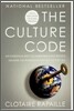 The Culture Code: An Ingenious Way to Understand Why People Around the World Buy and Live as They Do