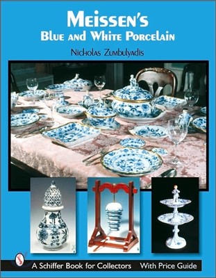 Meissen&#39;s Blue and White Porcelain