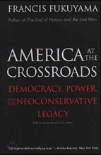 America at the Crossroads: Democracy, Power, and the Neoconservative Legacy