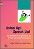 Listen Up! Speak Up!