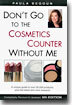 Don't Go to the Cosmetics Counter Without Me