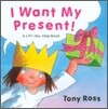 I Want My Present!