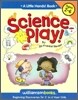 Science Play!