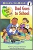 Dad Goes to School: Ready-To-Read Level 1