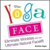 The Yoga Face: Eliminate Wrinkles with the Ultimate Natural Facelift