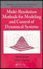 Multi-Resolution Methods for Modeling and Control of Dynamical Systems