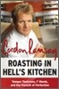Roasting in Hell's Kitchen: Temper Tantrums, F Words, and the Pursuit of Perfection