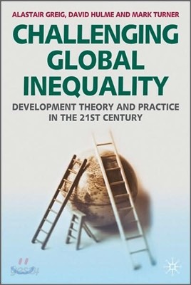 Challenging Global Inequality: Development Theory and Practice in the 21st Century