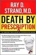 Death by Prescription: The Shocking Truth Behind an Overmedicated Nation