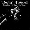 Doctor Feelgood - Something To Take Up Time (Limited Edition)