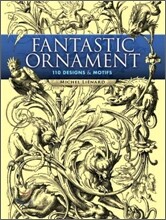 Fantastic Ornament: 110 Designs and Motifs