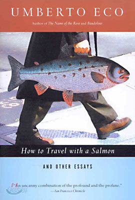 How to Travel with a Salmon &amp; Other Essays