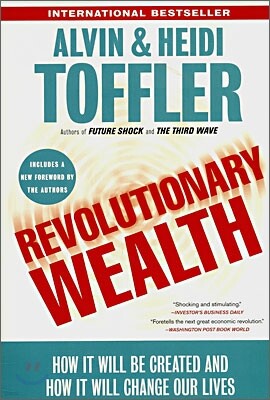 Revolutionary Wealth: How it will be created and how it will change our lives