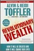 Revolutionary Wealth: How it will be created and how it will change our lives