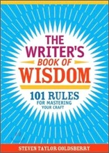 The Writer's Book of Wisdom : 101 Rules for Mastering Your Craft