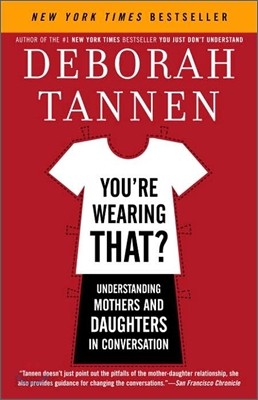 You&#39;re Wearing That?: Understanding Mothers and Daughters in Conversation