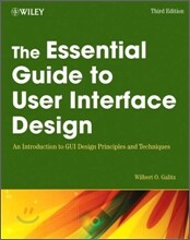 The Essential Guide to User Interface Design : An Introduction to GUI Design Principles and Techniques